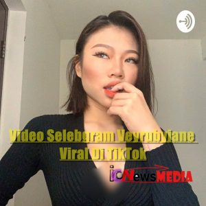 Video Selebgram Veyrubyjane Viral Di TikTok - ICONEWSMEDIA